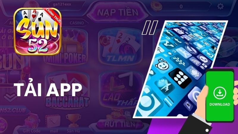 Hướng Dẫn Tải App SUN52 – Thao Tác Đơn Giản, Hiệu Quả Nhất